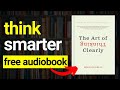 THE ART OF THINKING CLEARLY By Rolf Dobelli Audiobook 📚| Book Summary in English