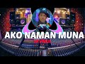 AKO NAMAN SANA - DANCEMIX 💥 JAYMIX 💥 NEW REMIX.