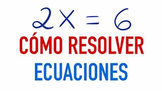 ASÍ SE RESUELVE una ecuación: 2x = 6