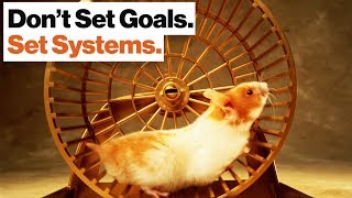 Goal Setting Is a Hamster Wheel. Learn to Set Systems Instead. | Adam Alter | Big Think