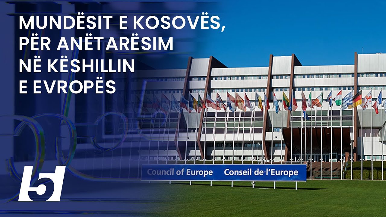 Mundësit E Kosovës, Për Anëtarësim Në Këshillin E Evropës - YouTube