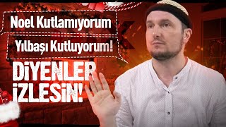 Noel kutlamıyorum, Yılbaşı kutluyorum diyenler izlesin! / Kerem Önder