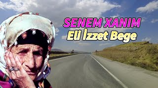 Senem Xanım - Eli izzet bege-Kürtçe acıklı öykülü (Klam)