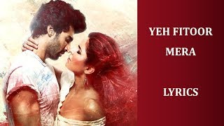 Yeh Fitoor Mera - Fitoor Lyrics [HINDI | ROM | ENG] | Arjit Singh