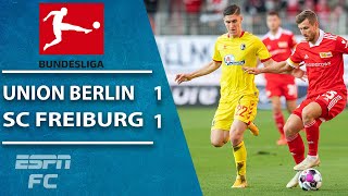 Union Berlin and SC Freiburg split the points in 1-1 draw | ESPN FC Bundesliga Highlights
