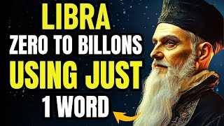 Nostradamus Says Libra Will Be Rich 💰 From Zero To Billions After Repeating One Word!