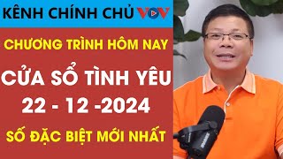 [SỐ ĐẶC BIỆT] Nghe Cửa Sổ Tình Yêu VOV Ngày 22/12/2024 | Đinh Đoàn Tư Vấn Chuyện Thầm Kín Tình Cảm