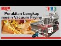 Tutorial Lengkap Perakitan mesin Vacuum Frying (Beserta Cek kebocoran Mesin) I