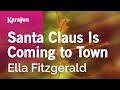 Santa Claus Is Coming to Town - Ella Fitzgerald | Karaoke Version | KaraFun