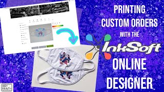 Printing Custom Orders with the Inksoft Online Designer
