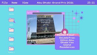 Hotel Tour: DoubleTree- Hilton Abu Dhabi Yas Island Residences- Grand Prix 2021