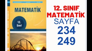 12. SINIF MATEMATİK KİTABI SAYFA 234 - 249 ALIȘTIRMALAR // 12. SINIF MEB KİTABI