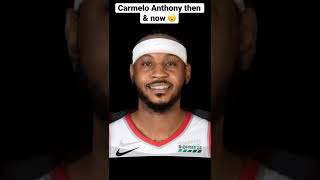 Carmelo Anthony Then & Now #shorts #nba