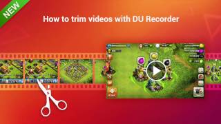 How to trim video with DU Recorder - best screen recorder for Android, free, no root