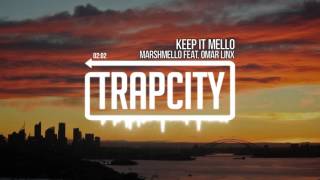 marshmello - KeEp IT MeLLo (feat. Omar LinX)