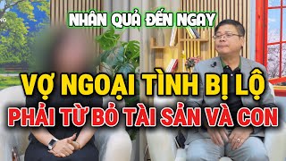 Tư Vấn Cùng Đinh Đoàn-Vợ Ngoại Tình Bị Lộ: Phải Từ Bỏ Tài Sản Và Quyền Nuôi Con