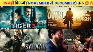 15 Upcoming BIG Movies Releasing (October To December) 2023 Hindi |Upcoming Bollywood & South Indian