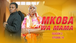 MKOBA WA MAMA Episode [ 16 ]  {S2 }  Tradition & Love story