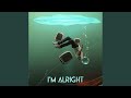 I’m Alright