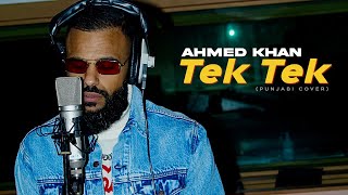 Ahmed Khan - Tek Tek (Punjabi Cover) | DYSTINCT