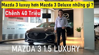 Mazda 3 Luxury hơn Mazda 3 Deluxe những gì ? / Mazda 3 1.5 Luxury