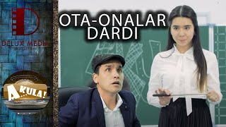 A...KULA!!!OTA-ONALAR DARDI!!!