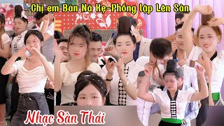 Nhạc Sàn Thái:Chị Em Xinh Đẹp Quẩy Nhiệt Tình Lễ Thành Hôn:Lò Lả & Quàng Thanh  Bản Nà Ke-Phổng Lập