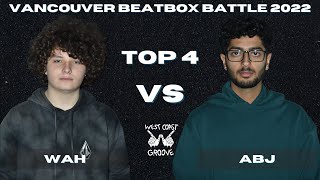 ABJ vs Wah | Vancouver Beatbox Battle 2022 | Top 4