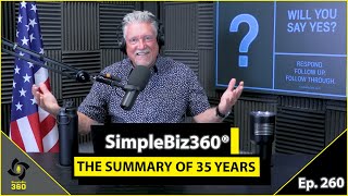 SimpleBiz360 Podcast - Episode #260: THE SUMMARY OF 35 YEARS