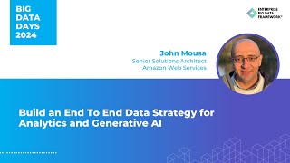 Build an End to End Data Strategy for Analytics and Generative AI by John Mousa
