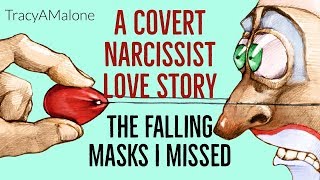 The covert narcissist love story - It starts out wonderfully with masks we missed - Tracy A Malone