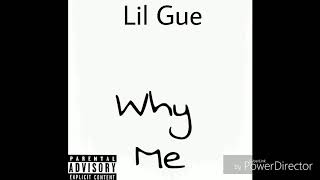 Lil Gue - Why Me