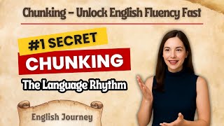 Chunking: The #1 Secret to Speaking English Fluently Like a Native