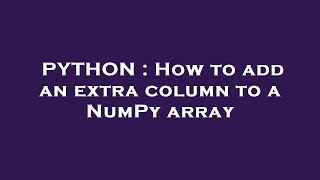 PYTHON : How to add an extra column to a NumPy array