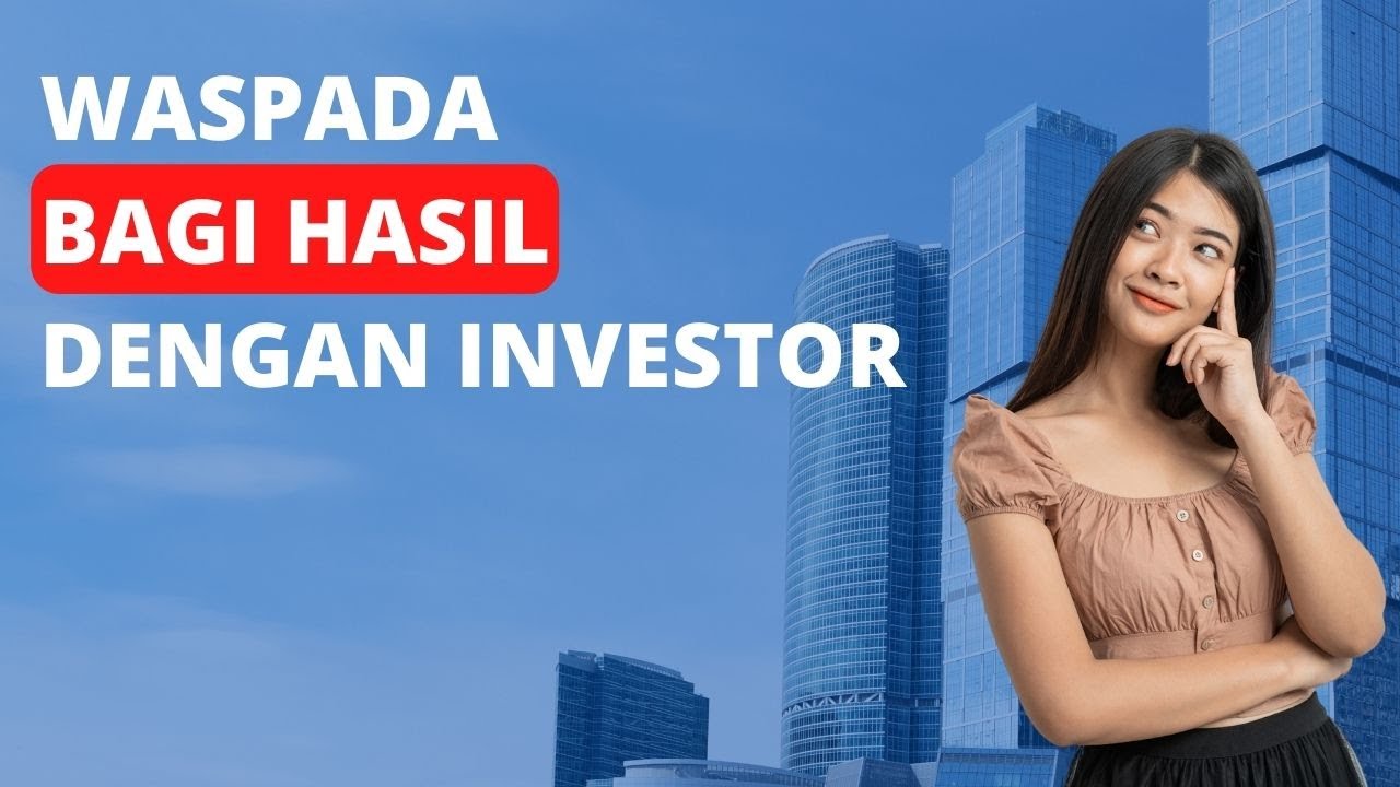 Hati - Hati !!! Pahami Cara Bagi Hasil Antara Investor Pemodal Dengan ...