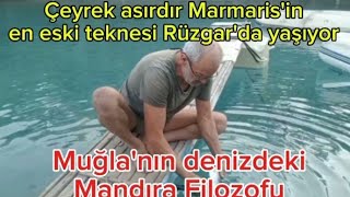 Muğla'nın denizdeki Mandıra Filozofu: Hüseyin Türkmen