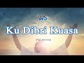 Ku Dibri Kuasa (Lirik) - WS Lyrics (Lagu Rohani - Lagu Gereja)