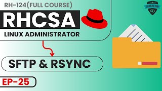 Secure File Transfer in RedHat Linux: Using SFTP & RSYNC