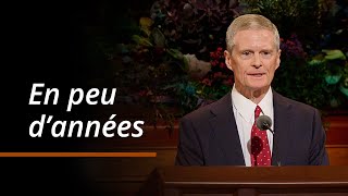 En peu d’années | David A. Bednar | Conférence générale d’octobre 2024