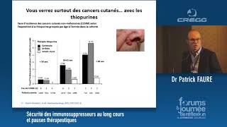 Dr Patrick Faure - Sécurité des immunosuppresseurs au long cours et poses thérapeutiques