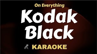 Kodak Black - On Everything ( Instrumental With Lyrics )