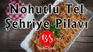 LEZZETLİ VE PRATİK YEMEK | Nohutlu Tel Şehriye Pilavı Tarifi