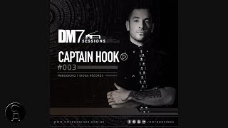 Captain Hook Mix - DM7 Sessions  #003