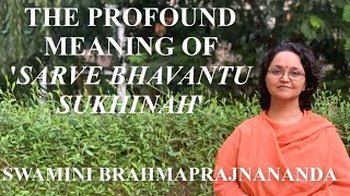 The profound meaning of the prayer 'Sarve Bhavantu sukhinah'