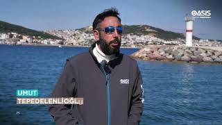 Oasis Marina Yeni Foça 'TIDAL MEASURES' Episode 3