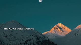 KARAOKE The Way We Were (Soundtrack version only at first) Barbra Streisand 釜村亜希