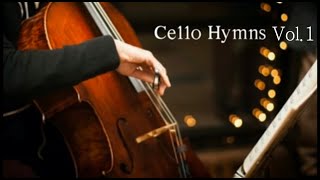 첼로 찬양 - 마음에 평안을 주는 찬송가 첼로 연주 Vol.1  Peaceful Hymns on Piano & Cello Vol.1