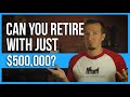 Can you retire with $500,000? | FinTips