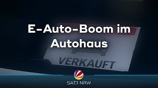 E-Auto-Boom im Autohaus