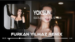 Ebru Yaşar & Siyam - Yoksun ( Furkan Yılmaz Remix )